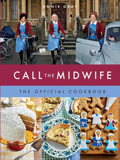 Title details for Call the Midwife the Official Cookbook by Annie Gray - Wait list